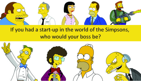 If you had a start-up in the world of the Simpsons, who would your boss be?