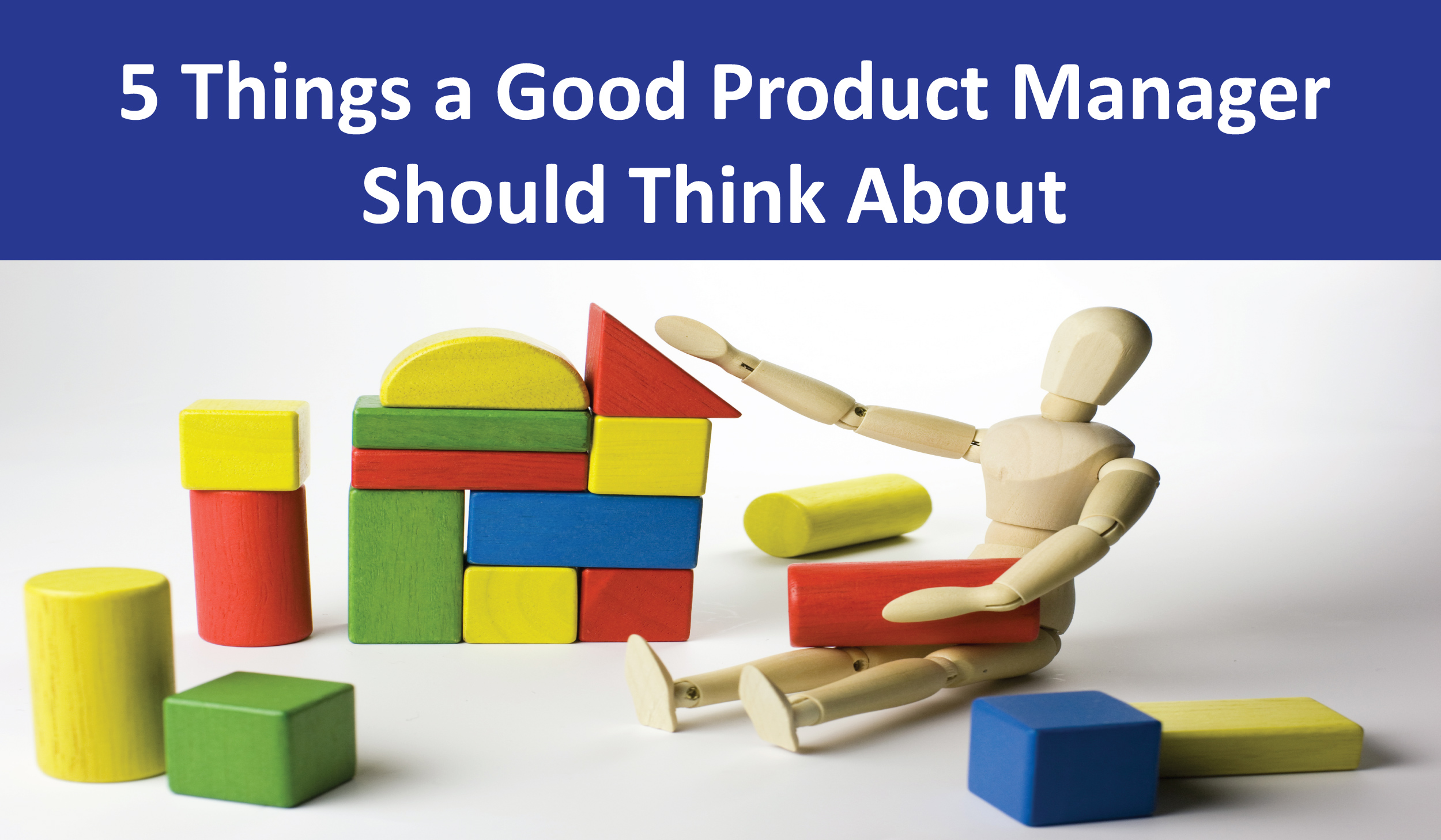 5 Things a Good Product Manager Should Think About