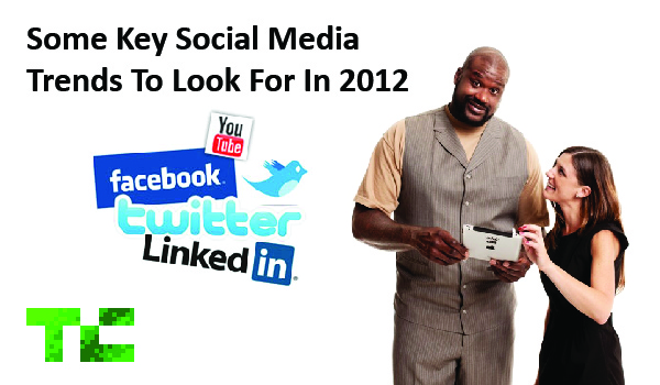 Some Key Social Media Trends To Look For In 2012