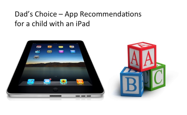 Dad’s Choice – App Recommendations for a child with an iPad